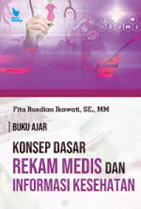 Image of Buku Ajar Konsep Dasar Rekam Medis dan Informasi Kesehatan