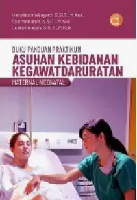 Image of Buku Panduan Praktikum Asuhan Kebidanan Kegawatdaruratan Maternal Neonatal