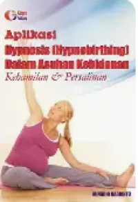 Image of Aplikasi Hypnosis ( Hypnobirthing ) Dalam Asuhan Kebidanan Kehamilan Dan Persalinan