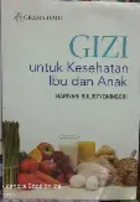 Image of Gizi Untuk Kesehatan Ibu Dan Anak