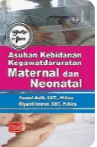 Image of Buku Ajar Asuhan Kebidanan Kegawatdaruratan Maternal Dan Neonatal