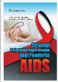 Image of Strategi Pelayanan Keperawatan Bagi Penderita AIDS