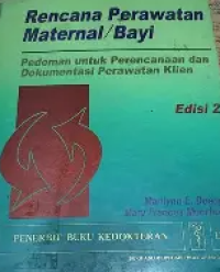 Image of Rencana Perawatan Maternal Bayi : Pedoman Untuk Perencanaan Dan Dokumentasi Perawatan Klien Edisi 2