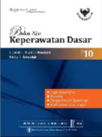 Image of Buku Ajar Keperawatan Dasar Edisi 10 (Higiene Personal ; Eliminasi ; Pengumpulan Spesimen; Aplikasi Panas dan Dingin)