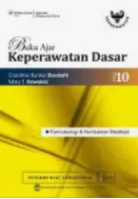 Image of Buku Ajar Keperawatan Dasar Edisi 10 (Farmakologi dan Pemberian Medikasi)