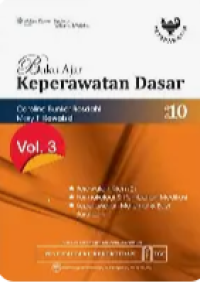 Image of Buku Ajar Keperawatan Dasar Edisi 10 Vol 3 ( Perawatan Klien 2 ; Farmakologi Dan Pemberian Medikasi ; Keperawatan Maternal Dan Bayi Baru Lahir)