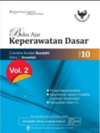 Image of Buku Ajar Keperawatan Dasar Edisi 10 Vol 2 ( Proses Keperawatan ; Keamanan Dalam Fasilitas Layanan Kesehatan ; Perawatan Klien 1 )