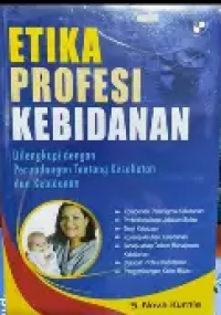 Image of Etika Profesi Kebidanan : Dilengkapi Dengan Perundungan Tentang Kesehatan Dan Kebidanan