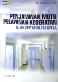 Image of Penjaminan Mutu Pelayanan Kesehatan dan Aksesibilitasnya