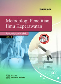 Image of Metodologi Penelitian Ilmu Keperawatan : Pendekatan Praktis Edisi 3
