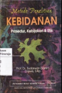 Image of Metode Penelitian Kebidanan : Prosedur, Kebijakan dan Etik