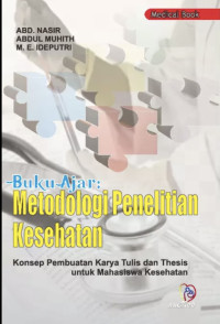 Image of Buku Ajar Metodologi Penelitian Kesehatan : Konsep Pembuatan Karya Tulis dan Thesis Untuk Mahasiswa Kesehatan