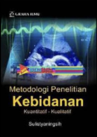 Image of Metodologi Penelitian Kebidanan Kuantitatif - Kualitatif
