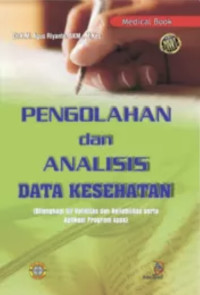 Image of Pengolahan dan Analisis Data Kesehata : Dilengkapi Uji Validitas dan Reliabilitas Serta Apliksi Program SPSS Cetakan 2022