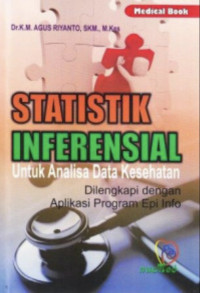 Image of Statistik Inferensial untuk Analisa Data Kesehatan : Dilengkapi dengan Aplikasi EPI Info