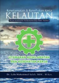 Image of Keselamatan dan Kesehatan Kerja Kelautan : Kajian Keselamatan dan Kesehatan Kerja Sektor Maritim Utamakan keselamatan dan kesehatan kerja