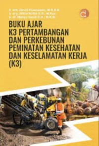 Image of Buku Ajar K3 Pertambangan dan Perkebunan Peminatan Kesehatan dan Keselamatan Kerja K3