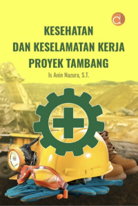 Image of Kesehatan dan Keselamatan Kerja Proyek Tambang
