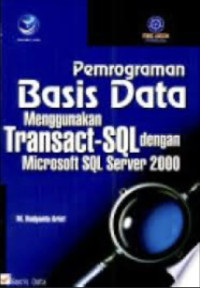 Image of Pemrograman Basis Data Menggunakan Transact SQL dengan Microsoft SQL Servers 2000