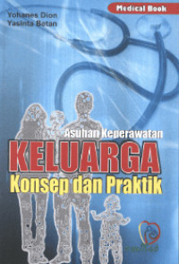 Image of Asuhan Keperawatan Keluarga : Konsep dan Praktik