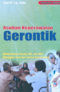 Image of Asuhan Keperawatan Gerontik : Berstandarkan Nanda, NIC, NOC Dilengkapi Teori dan Contoh Kasus Askep