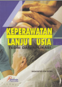 Image of Keperawatan Usia Lanjut : Teori dan Aplikasi