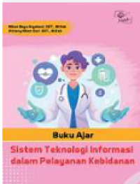 Image of Buku Ajar Sistem Teknologi Informasi Dalam Pelayanan Kebidanan