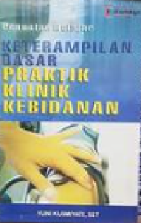 Image of Penuntun Belajar Keterampilan Dasar Praktik Klinik Kebidanan