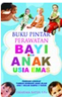 Image of Buku Pintar Perawatan Bayi Dan Anak Usia Emas