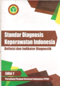 Image of SDKI;Standar Diagnosis Keperawatan Indonesia Definisi Dan Indikator Diagnostik Edisi 1