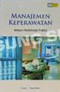 Image of Manajemen Keperawatan Dengan Pendekatan Praktis
