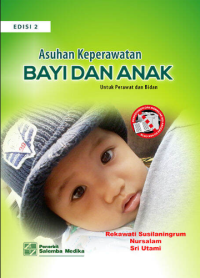 Image of Asuhan Keperawatan Bayi Dan Anak Untuk Perawat Dan Bidan Edisi 2