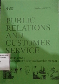 Image of Public Relations And Customer Service Pedoman Untuk;Sukses Melayani Memasarkan Dan Menjual