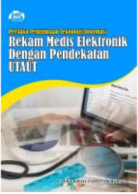 Image of Perilaku Pengguna Teknologi Informasi Rekam Medis Elektronik Dengan Pendekatan UTAUT