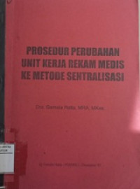 Image of Prosedur perubahan unit kerja rekam medis ke metode sentralisasi